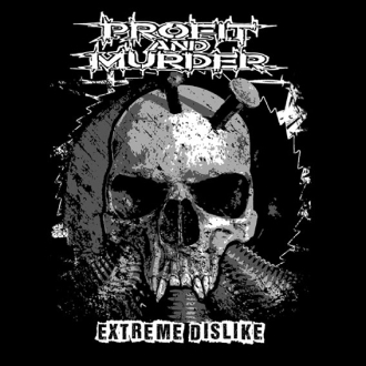 NM009 - Profit And Murder – Extreme Dislike